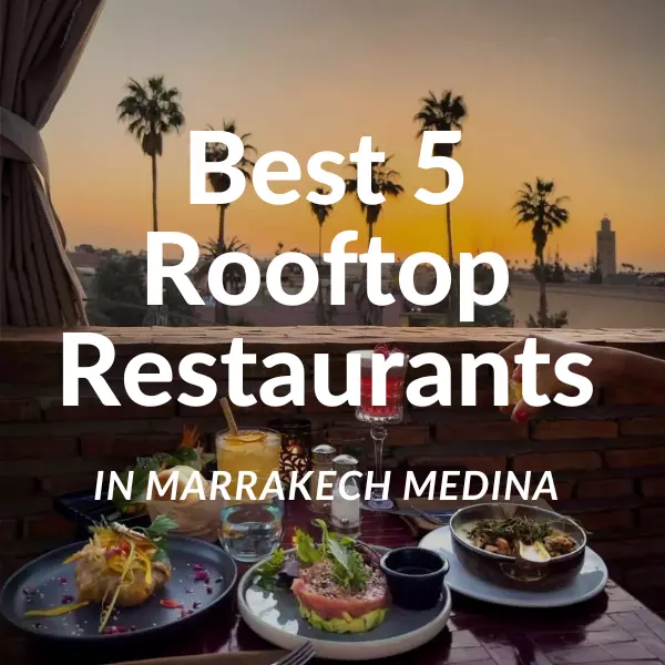 Best 5 Rooftop Restaurants In Marrakech Medina