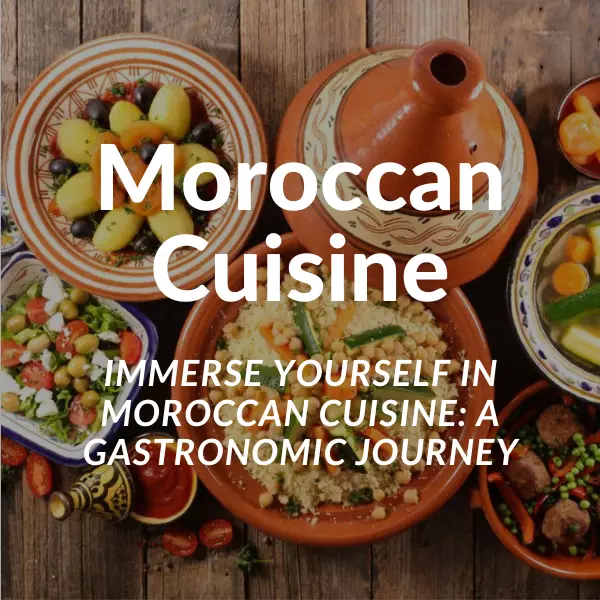 Moroccan Cuisine - A Gastronomic Journey