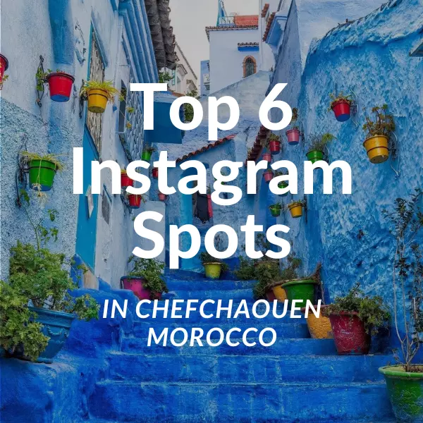 Top 6 Instagram Spots In Chefchaouen Morocco