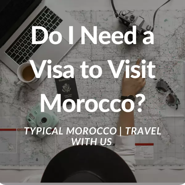 Do I Need a Visa to Visit Morocco