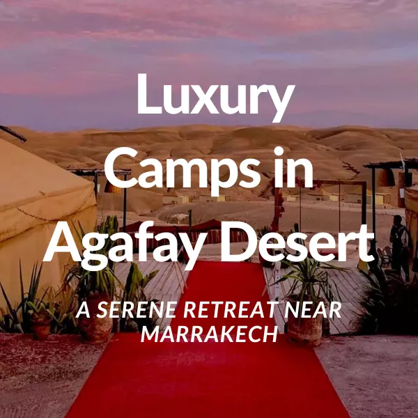 Luxury Camps in Agafay Desert