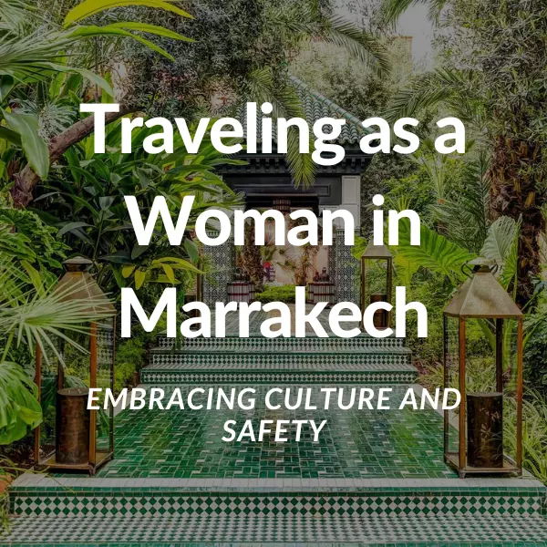 Traveling as a Woman in Marrakech