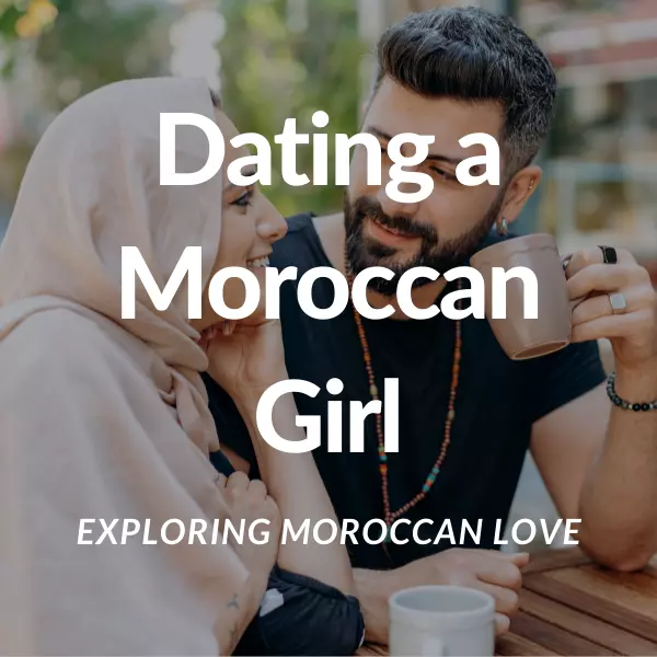 Dating a Moroccan Girl