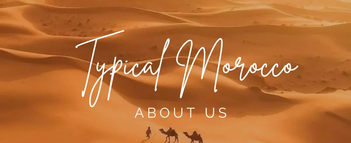 Typical Morocco | About us Typical Morocco